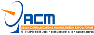 ACM - ASEAN COMMUNICATIONS & MULTIMEDIA EXPO & FORUM, Malaysia Information Communication Technology Week