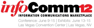 INFOCOMM INTERNATIONAL 2012, Hardware, Software and Capabilities of Audiovisual Presentation Systems, Multimedia and Corporate Communications
