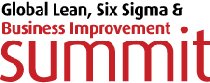 GLOBAL LEAN, SIX SIGMA & BUSINESS IMPROVEMENT SUMMIT