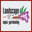 LANDSCAPE AND AQUA GARDENING