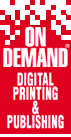 ON DEMAND DIGITAL PRINTING & PUBLISHING