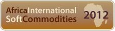 AFRICA INTERNATIONAL SOFT COMMODITIES 2013, This event will present the main soft commodities in Africa and other related soft commodities such as palm oil, sugar and grains. Conference and Showcase